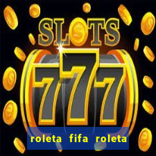 roleta fifa roleta times fifa